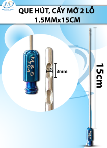 Que hút mỡ, kim hút mỡ 2 lỗ 1,5mmx15cm, R1.5 D3