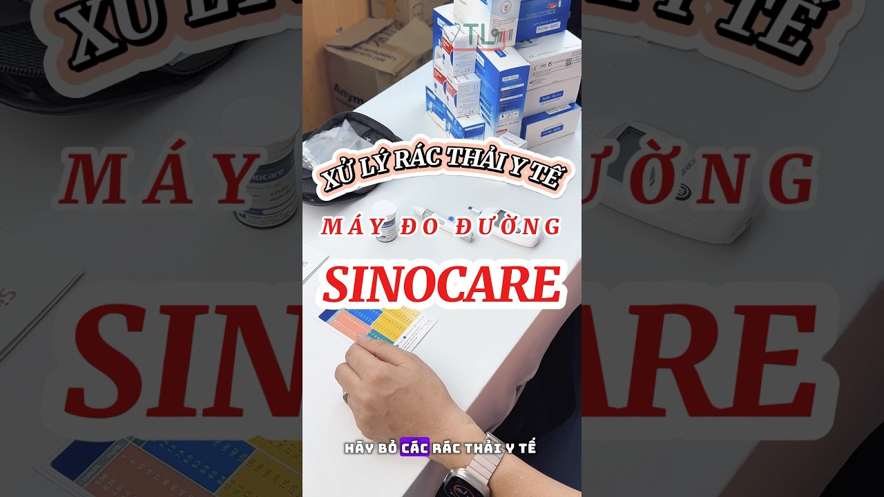 Xử lý rác thải y tế sau khi sử dụng máy đo đường huyết #yteloc #racthaiyte#sinocare#doduong